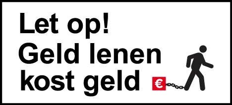 Let op! Geld lenen kost geld
